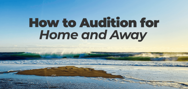 How to Audition for Home and Away