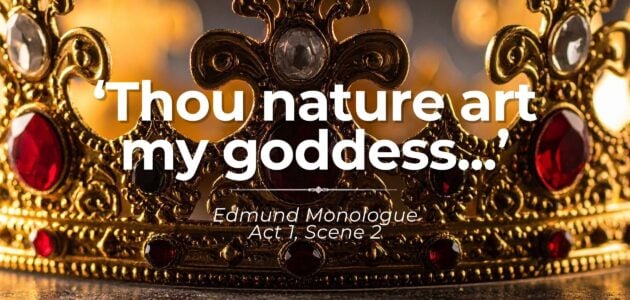 How to perform Edmund Monologue Shakespeare
