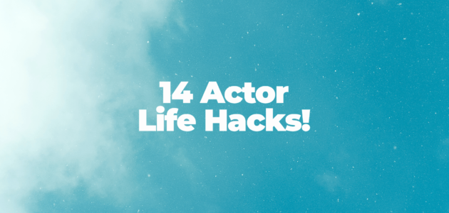 14 actor life hacks