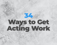 34 ways to get acting work