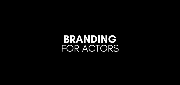 Branding For Actors Top Tips For Defining Your Brand As An - 
