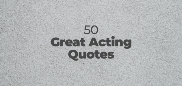 50 acting quotes