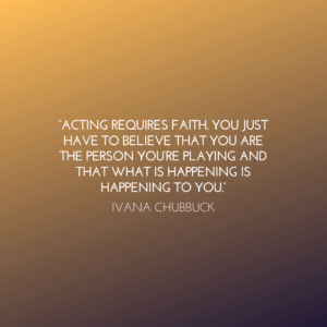 Ivana Chubbuck Acting Quote