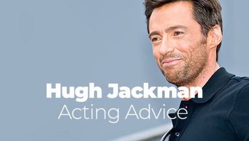 Hugh Jackman Acting Advice