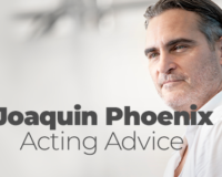Joaquin Phoenix Acting Advice