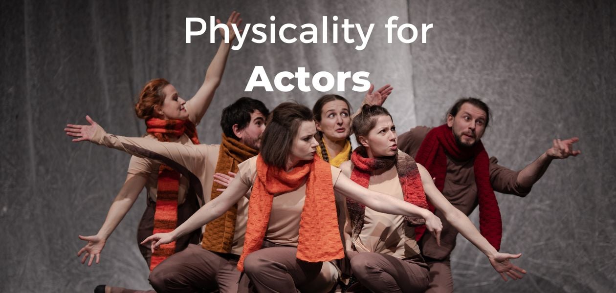 Physicality for the actor