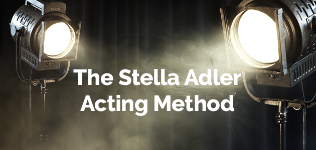 Stella Adler Acting Metholodogy