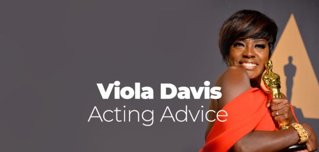 Viola Davis Acting Advice