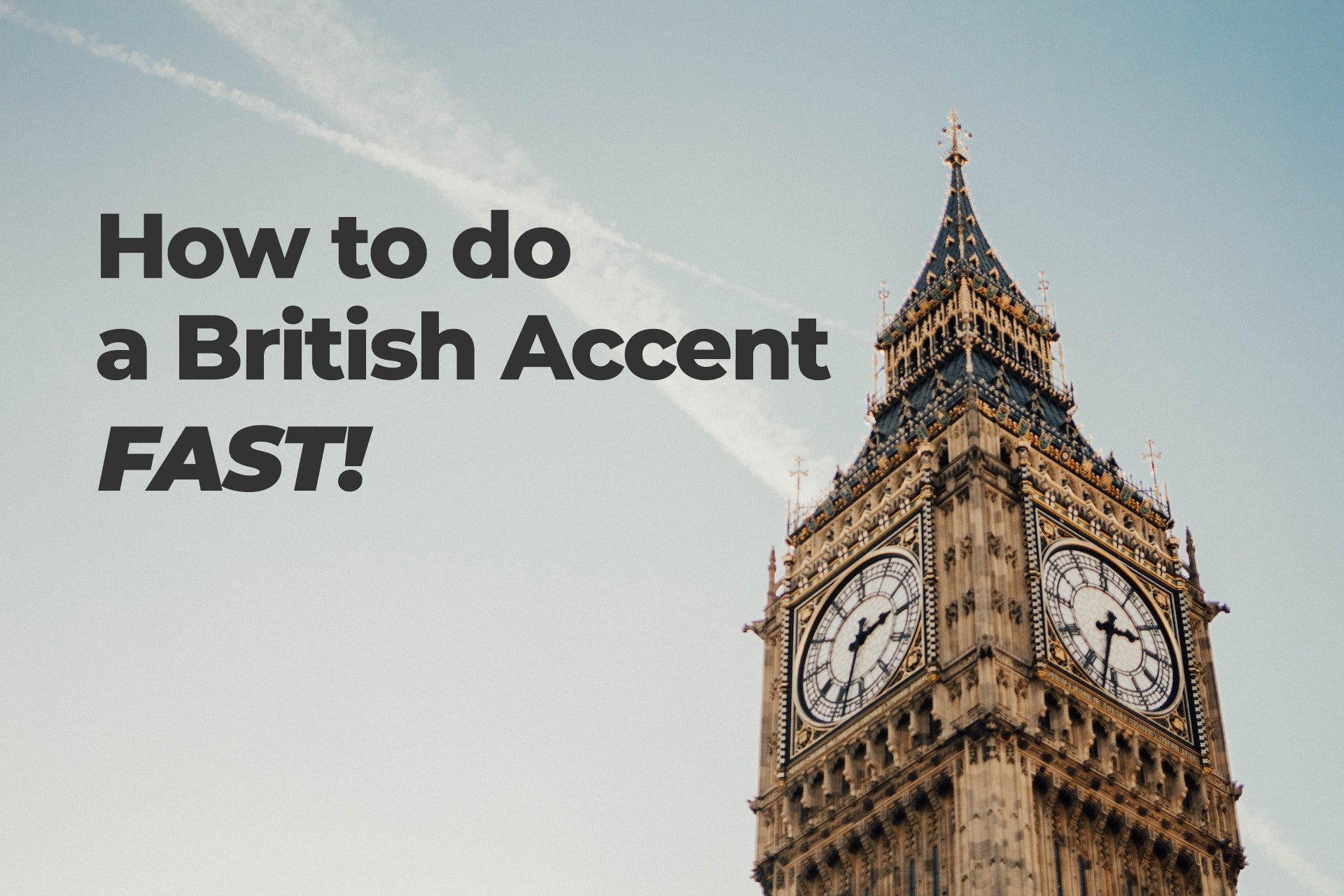 How to do a British Accent FAST | Must Read English Accent Guide