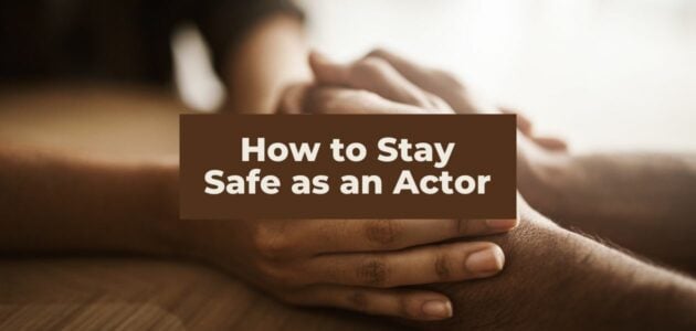 Staying Safe As An Actor
