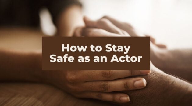 Staying Safe As An Actor